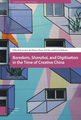 Boredom, Shanzhai, and Digitisation in the Time of Creative China 1