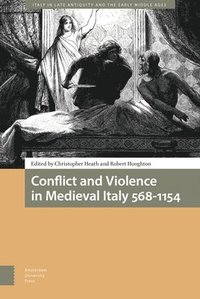 bokomslag Conflict and Violence in Medieval Italy 568-1154