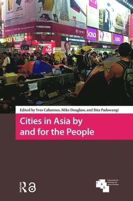 Yves Cabannes, Mike Douglass, Rita Padawangi - Cities in Asia by and for the People, Inbunden