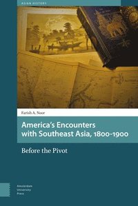 bokomslag America's Encounters with Southeast Asia, 1800-1900