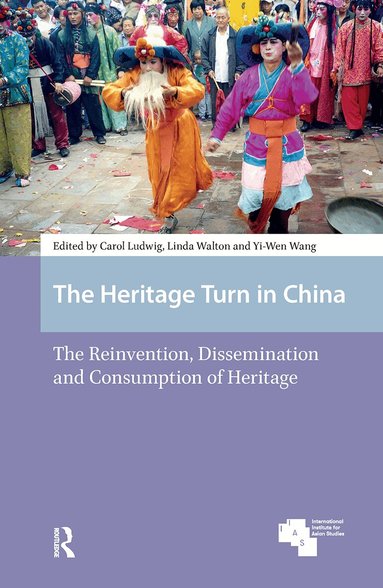 Carol Ludwig, Linda Walton, Yi-Wen Wang - Heritage Turn in China, Inbunden