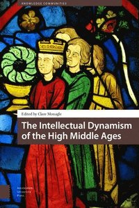 bokomslag Intellectual Dynamism of the High Middle Ages
