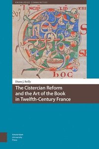 bokomslag The Cistercian Reform and the Art of the Book in Twelfth-Century France