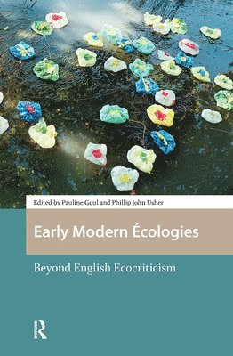 Pauline Goul, John Usher - Early Modern Écologies, Inbunden