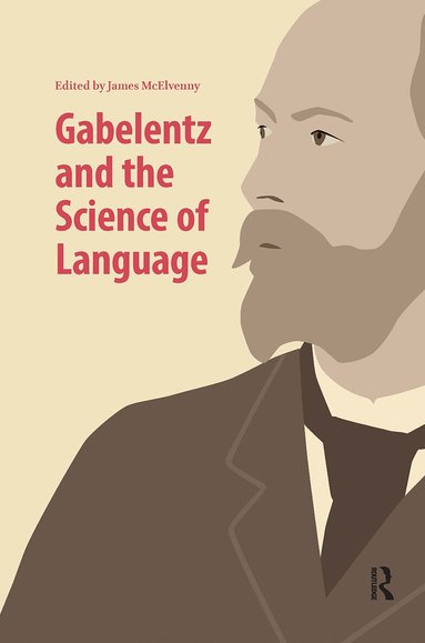 James McElvenny - Gabelentz and the Science of Language, Inbunden