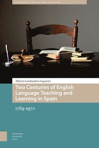 bokomslag Two Centuries of English Language Teaching and Learning in Spain