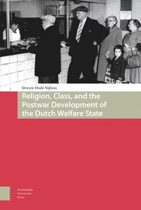 bokomslag Religion, Class, and the Postwar Development of the Dutch Welfare State