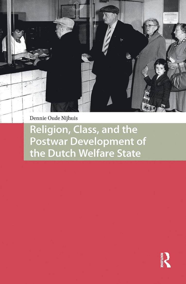 Religion, Class, and the Postwar Development of the Dutch Welfare State