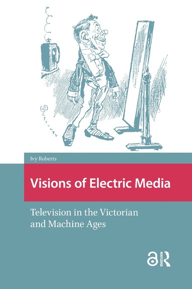 Ivy Roberts - Visions of Electric Media, Inbunden