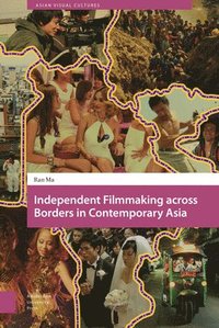 bokomslag Independent Filmmaking across Borders in Contemporary Asia