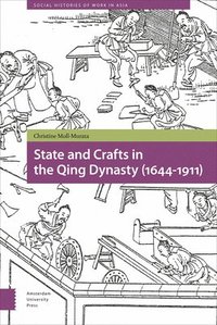 bokomslag State and Crafts in the Qing Dynasty (1644-1911)