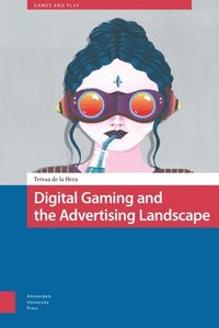 bokomslag Digital Gaming and the Advertising Landscape