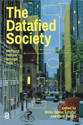 Mirko Tobias Schäfer, Karin van Es, Mirko Tobias Schafer, Karin Es - Datafied Society, Häftad