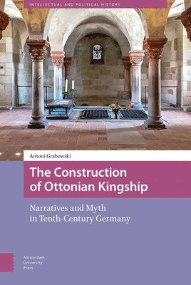 Antoni Grabowski - Construction of Ottonian Kingship, Inbunden