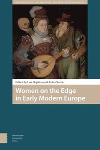 bokomslag Women on the Edge in Early Modern Europe