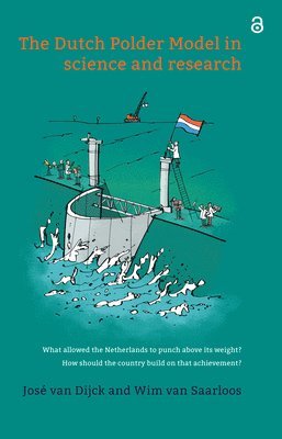 Wim van Saarloos, José van Dijck - Dutch Polder Model in science and research, Häftad