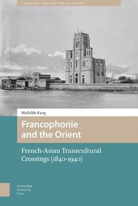 bokomslag Francophonie and the Orient