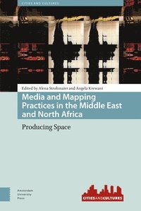 bokomslag Media and Mapping Practices in the Middle East and North Africa