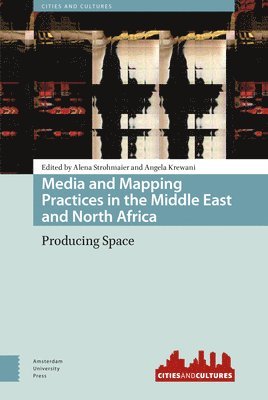 Media and Mapping Practices in the Middle East and North Africa 1