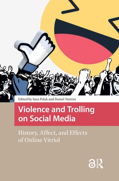 Sara Polak, Daniel Trottier - Violence and Trolling on Social Media, Inbunden