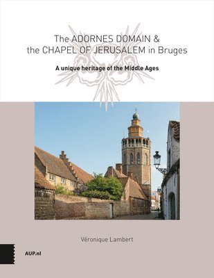 bokomslag Adornes Domain and the Jerusalem Chapel in Bruges