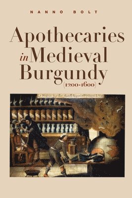 Apothecaries in medieval Burgundy (1200-1600) 1