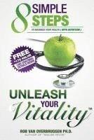 bokomslag Unleash Your Vitality: 8 Simple Steps to Maximize your Health (with Nutrition)