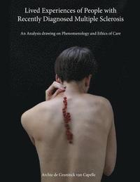 bokomslag Lived Experiences of People with Recently Diagnosed Multiple Sclerosis: An Analysis drawing on Phenomenology and Ethics of Care