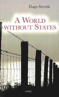 Dago Steenis - World without States, Häftad. Tillgänglighet: Lägg i varukorg