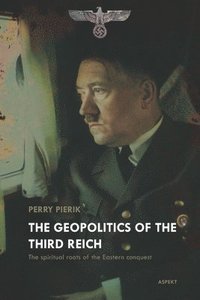 bokomslag The Geopolitics of the Third Reich
