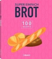 bokomslag Super Einfach Brot
