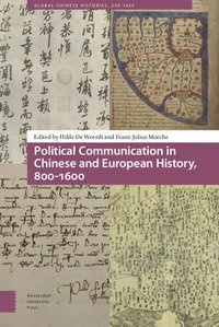 bokomslag Political Communication in Chinese and European History, 800-1600