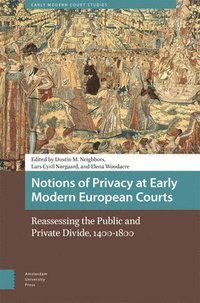 bokomslag Notions of Privacy at Early Modern European Courts