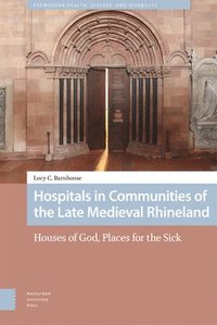 bokomslag Hospitals in Communities of the Late Medieval Rhineland