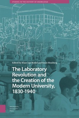 Laboratory Revolution and the Creation of the Modern University, 1830-1940