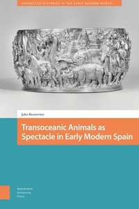 bokomslag Transoceanic Animals as Spectacle in Early Modern Spain