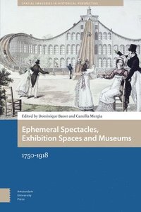 bokomslag Ephemeral Spectacles, Exhibition Spaces and Museums