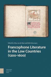 bokomslag Francophone Literature in the Low Countries (1200-1600)
