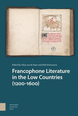 Francophone Literature in the Low Countries (1200-1600) 1