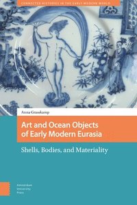 bokomslag Art and Ocean Objects of Early Modern Eurasia