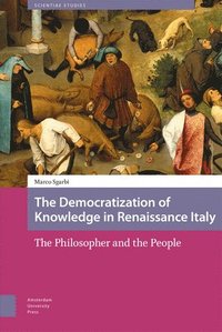 bokomslag The Democratization of Knowledge in Renaissance Italy