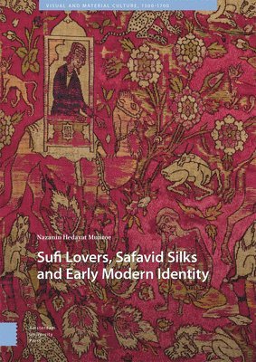 bokomslag Sufi Lovers, Safavid Silks and Early Modern Identity