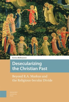 Desecularizing the Christian Past 1