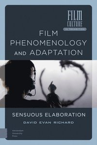 bokomslag Film Phenomenology and Adaptation