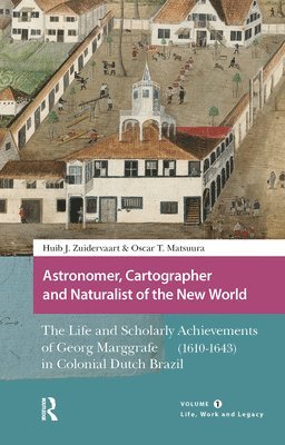 Huib Zuidervaart, Oscar Matsuura - Astronomer, Cartographer and Naturalist of the New World, Inbunden