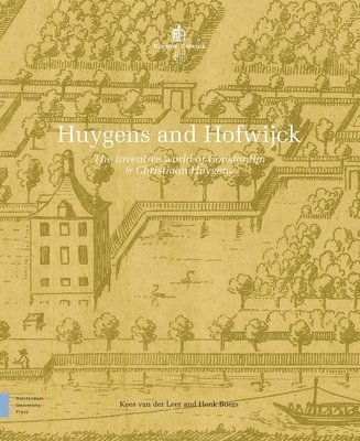 Kees van der Leer, Henk Boers - Huygens and Hofwijck, Inbunden
