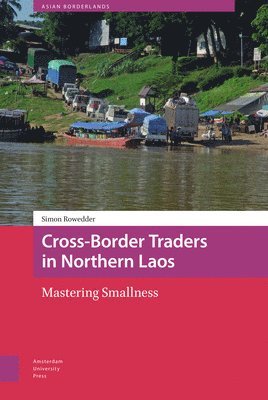 Simon Rowedder - Cross-Border Traders in Northern Laos, Inbunden