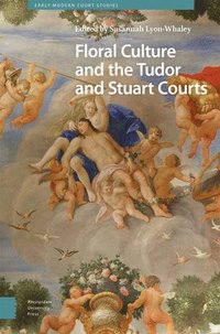 bokomslag Floral Culture and the Tudor and Stuart Courts