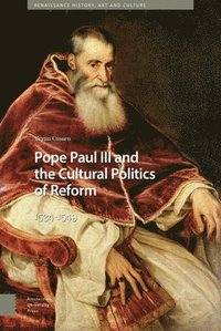 bokomslag Pope Paul III and the Cultural Politics of Reform