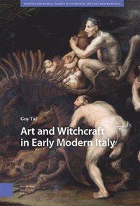 bokomslag Art and Witchcraft in Early Modern Italy